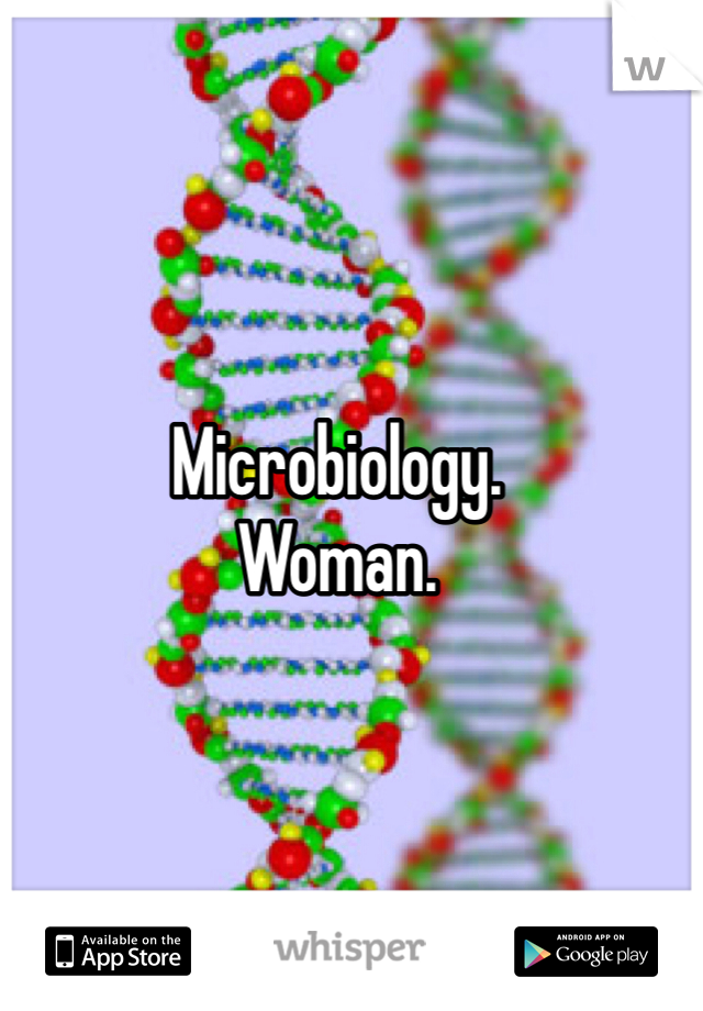 Microbiology. 
Woman. 