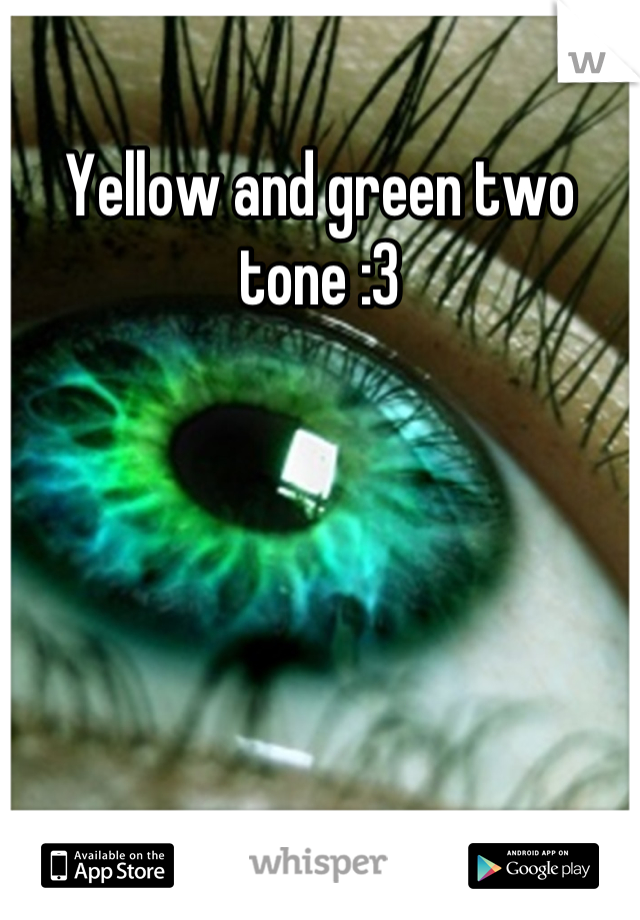 Yellow and green two tone :3