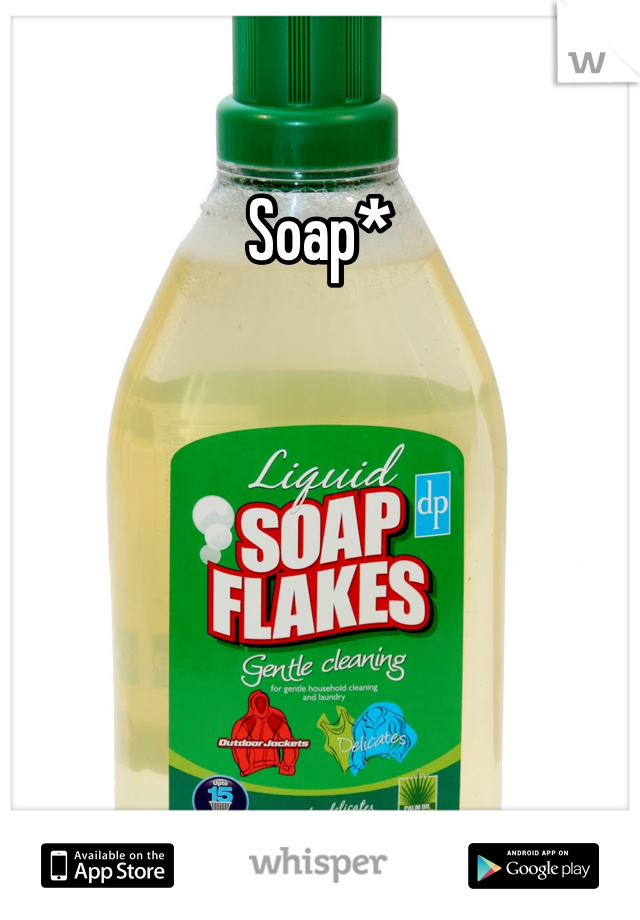 Soap*