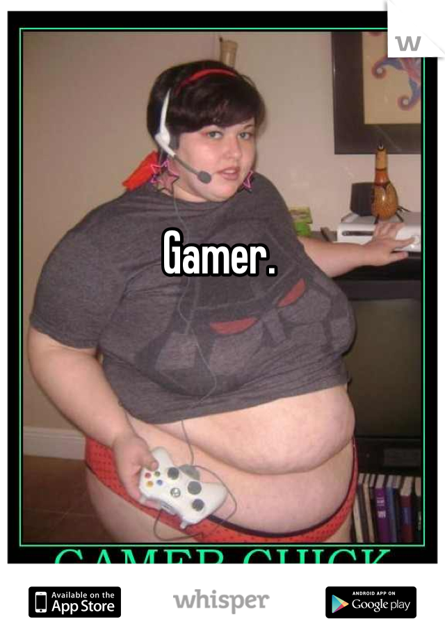 Gamer.