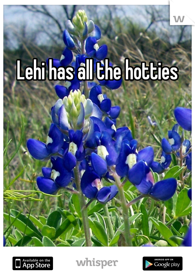 Lehi has all the hotties 