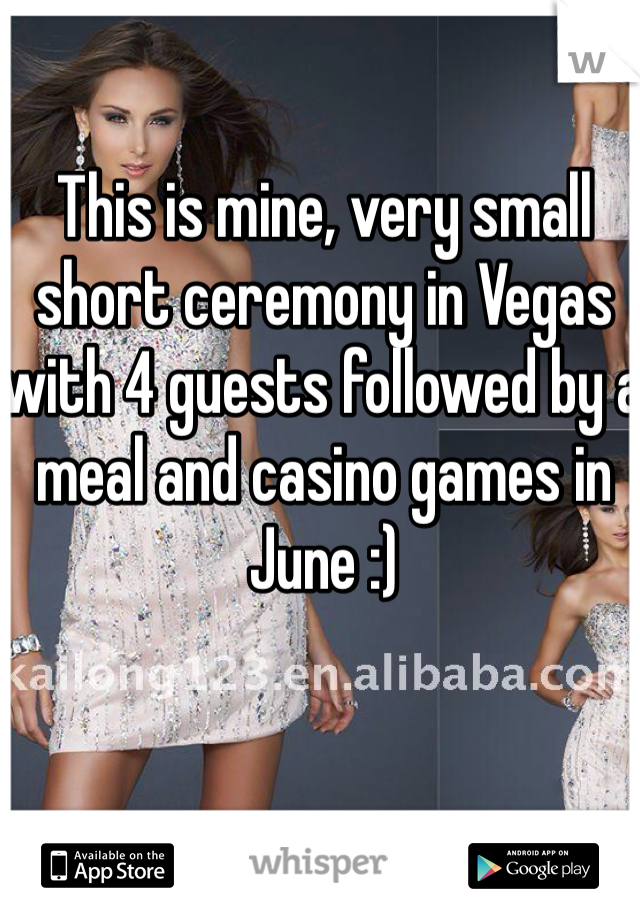 This is mine, very small short ceremony in Vegas with 4 guests followed by a meal and casino games in June :)