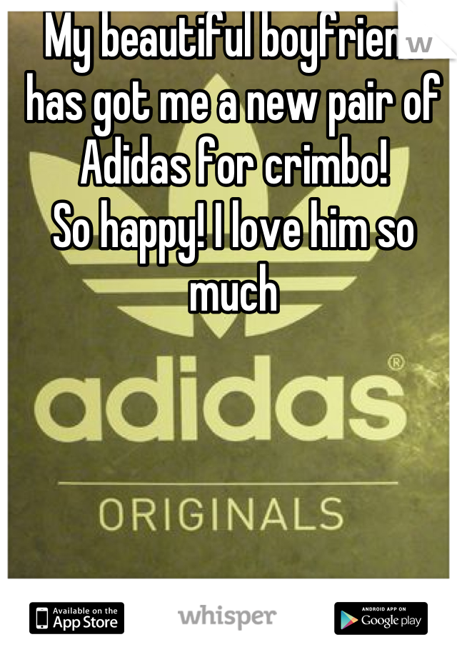 My beautiful boyfriend has got me a new pair of Adidas for crimbo! 
So happy! I love him so much
