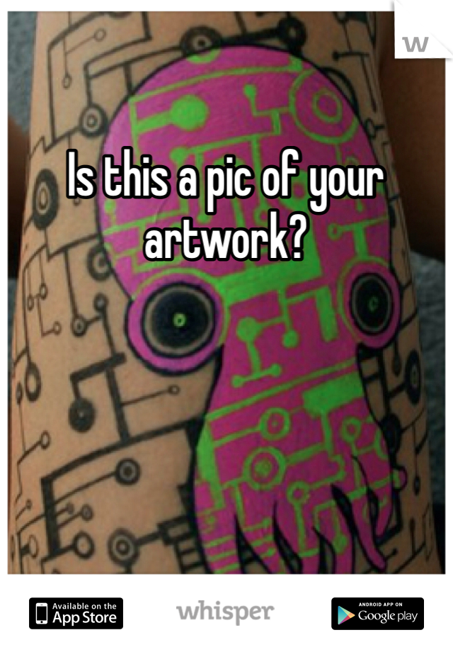 Is this a pic of your artwork? 