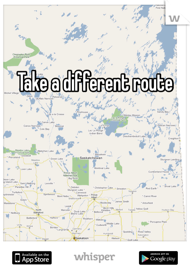 
Take a different route