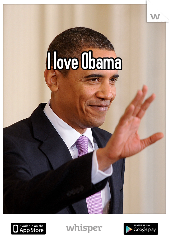 I love Obama