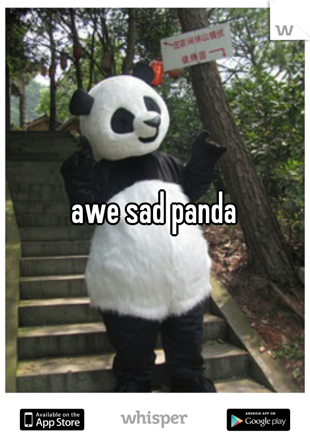 awe sad panda