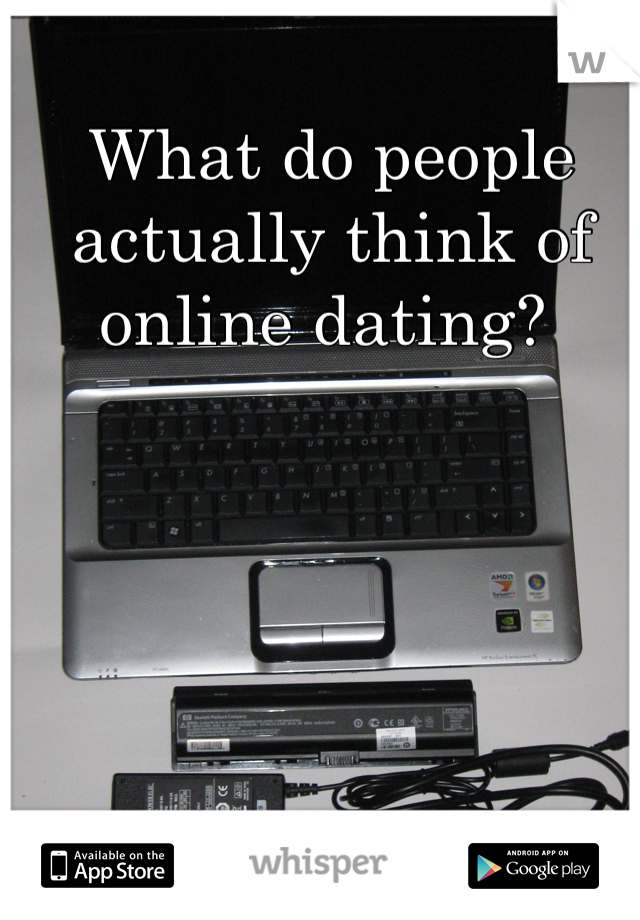 What do people actually think of online dating? 