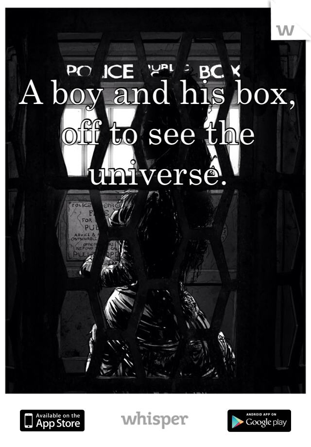 A boy and his box, off to see the universe. 