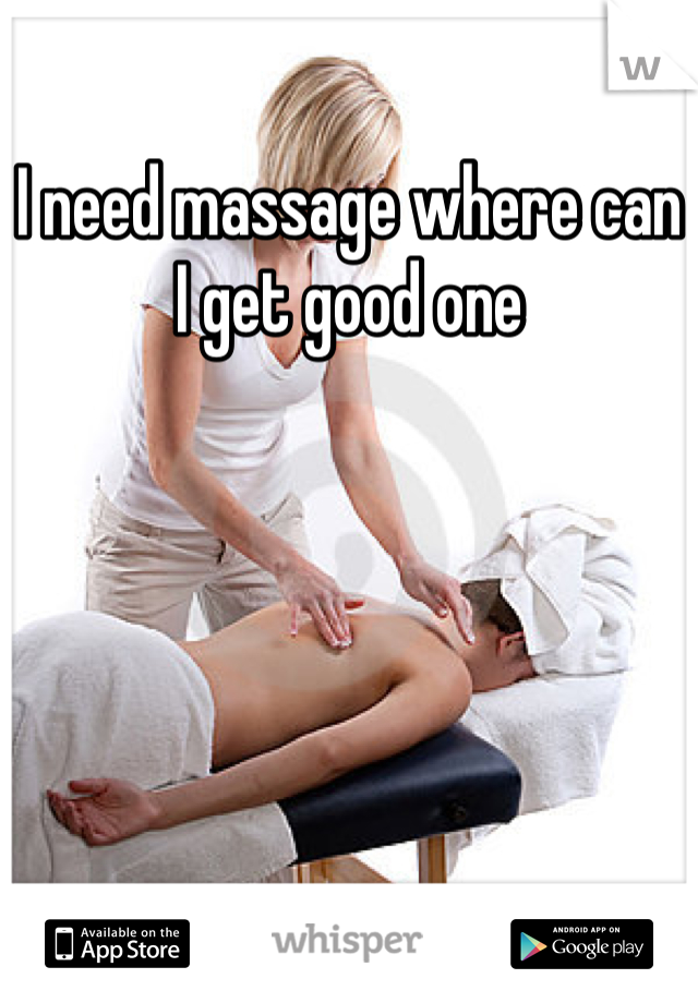 I need massage where can I get good one