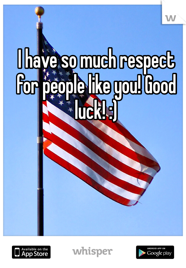 I have so much respect for people like you! Good luck! :)