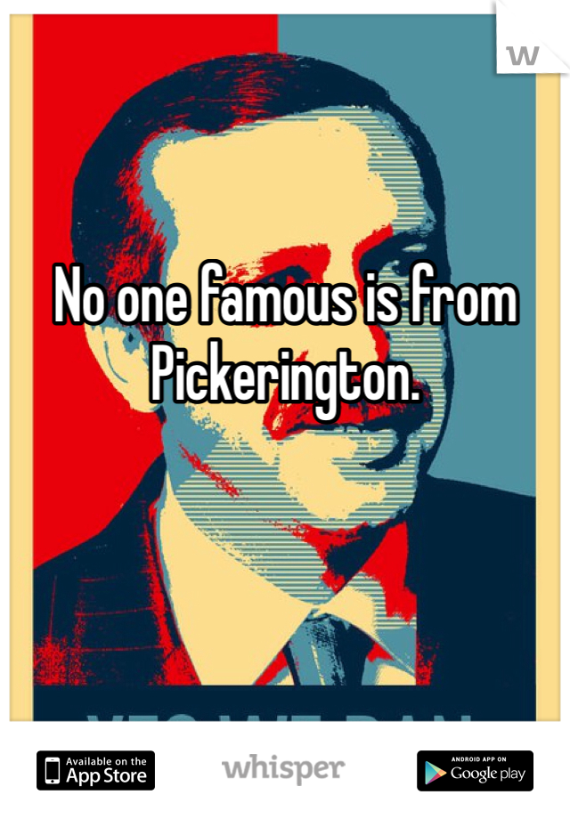 No one famous is from Pickerington. 