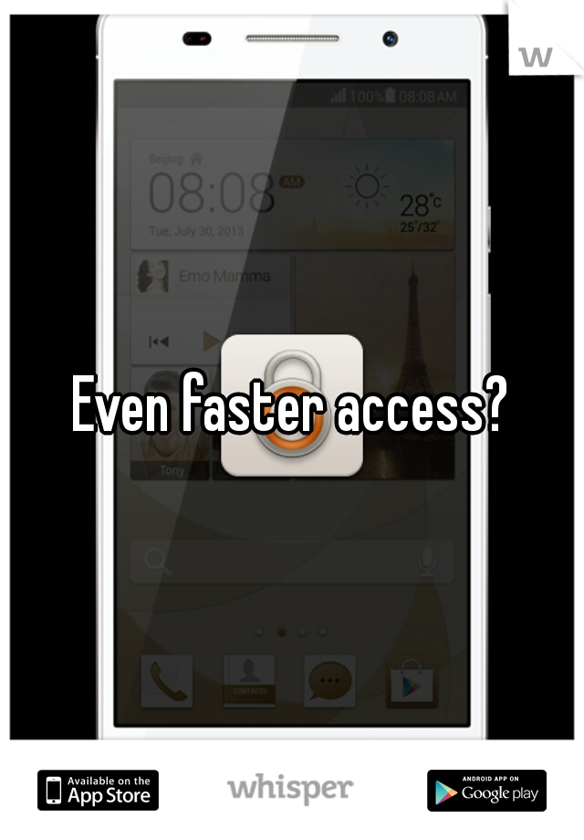 Even faster access?