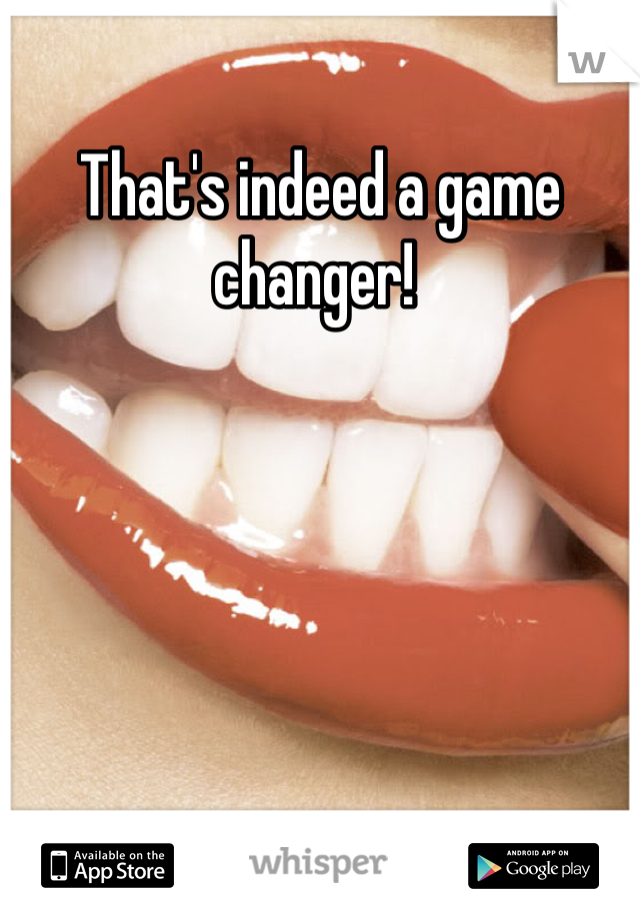 That's indeed a game changer! 