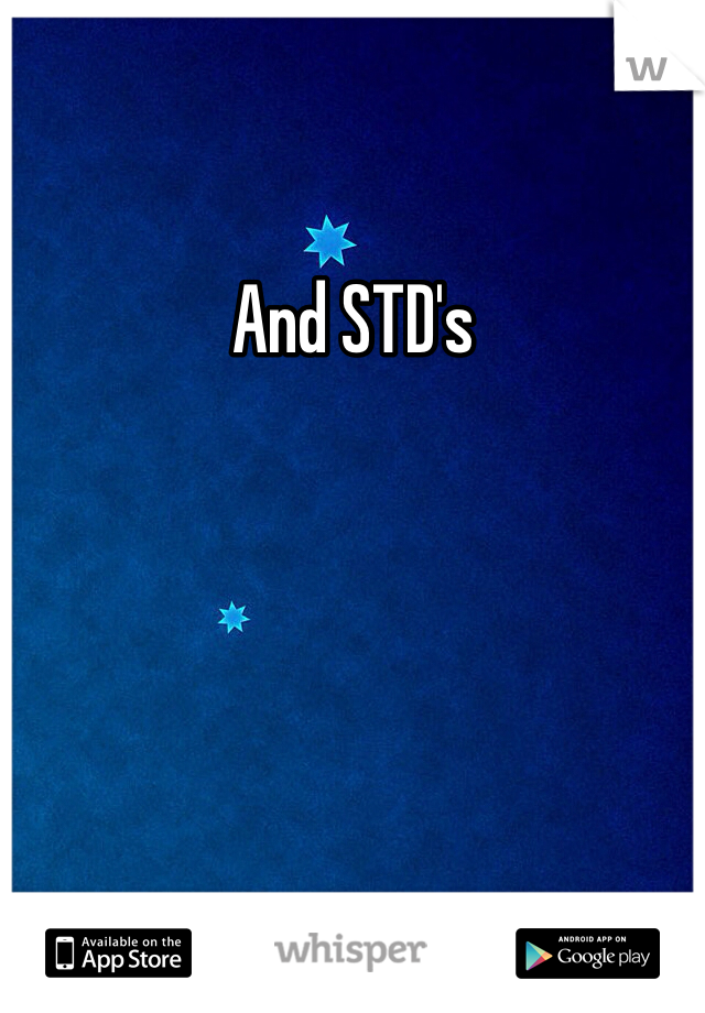 And STD's
