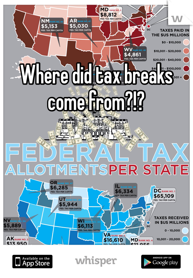 Where did tax breaks come from?!?