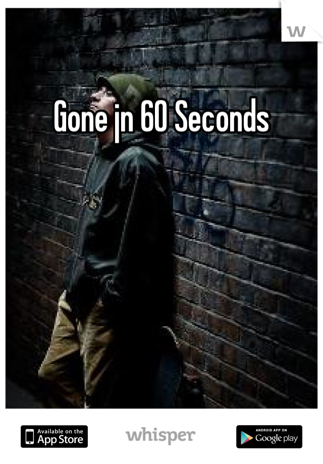 Gone jn 60 Seconds
