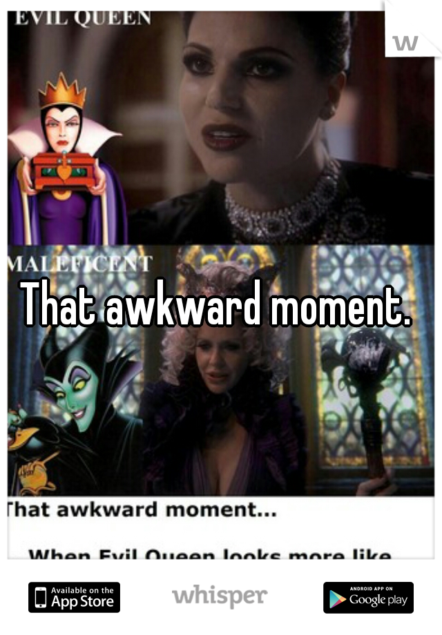 That awkward moment. 