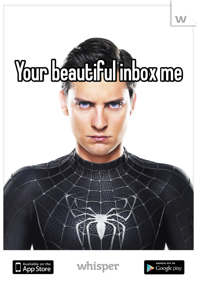 Your beautiful inbox me