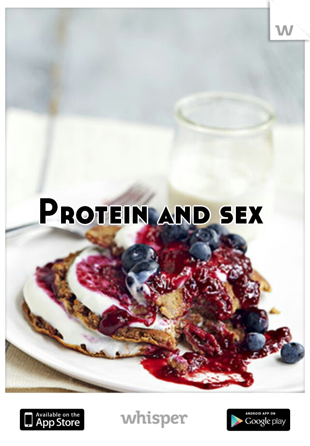 Protein and sex 