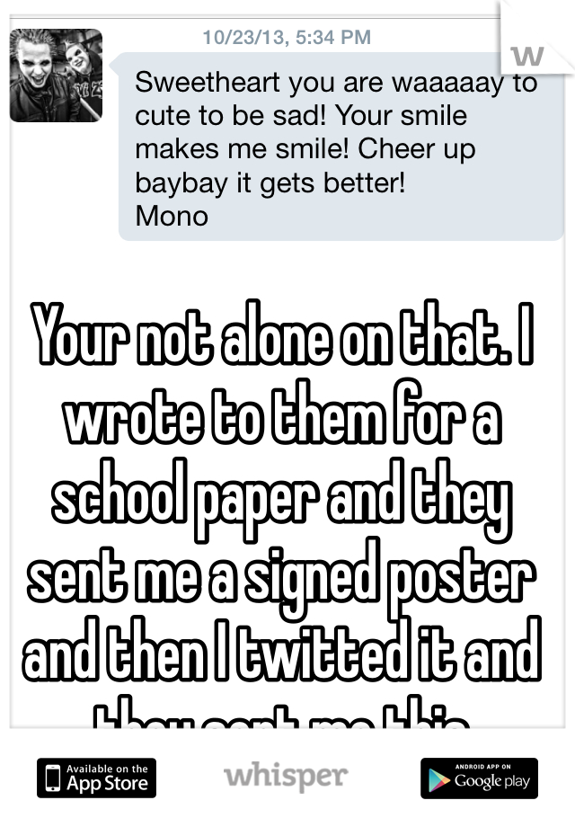 Your not alone on that. I wrote to them for a school paper and they sent me a signed poster and then I twitted it and they sent me this 