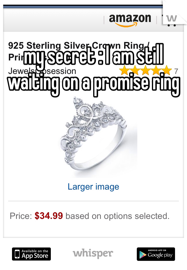 my secret : I am still waiting on a promise ring 