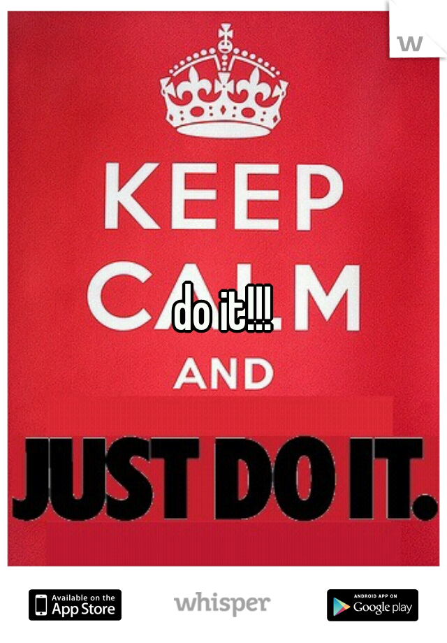 do it!!!
