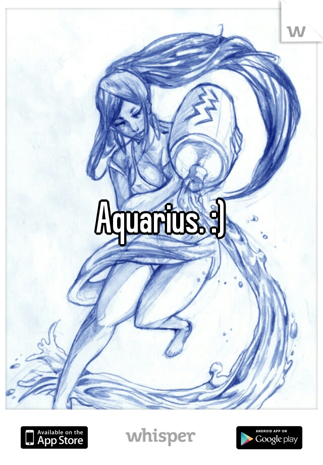Aquarius. :)