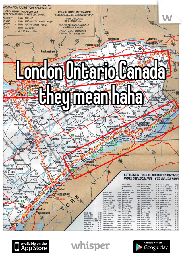 London Ontario Canada they mean haha