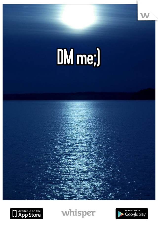DM me;)