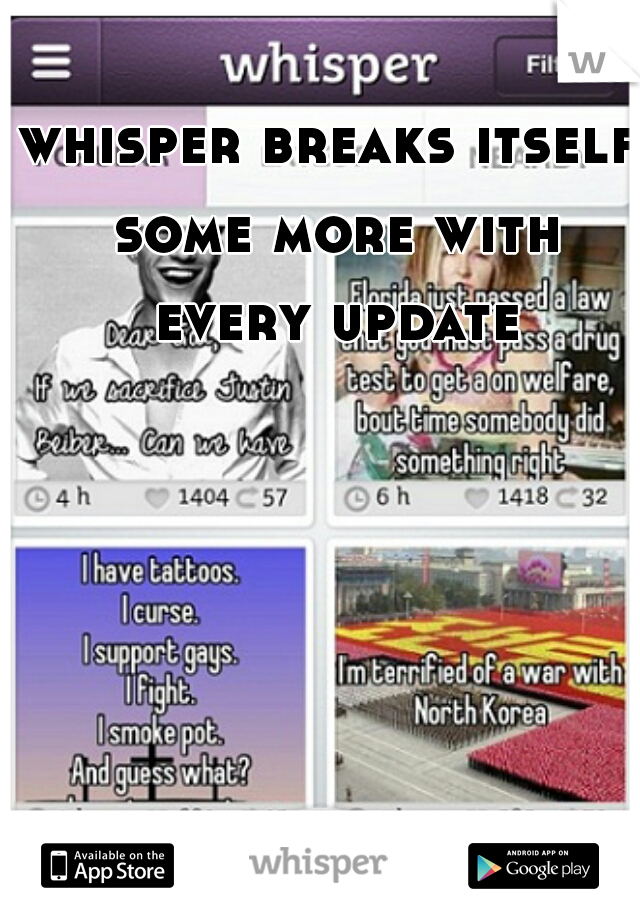 whisper breaks itself some more with every update