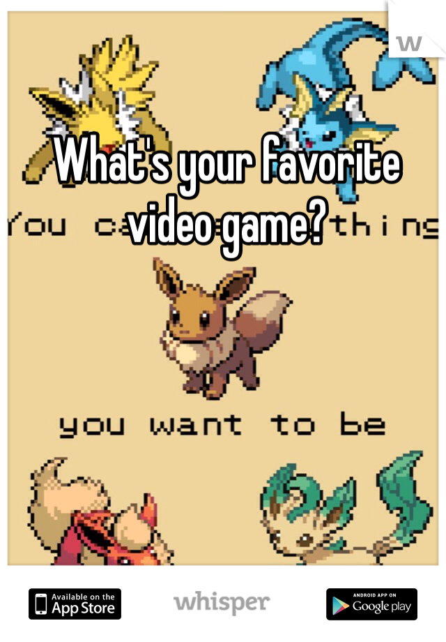 What's your favorite video game?
