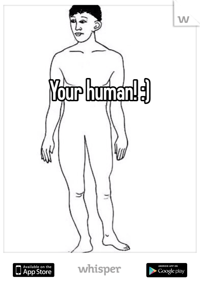 Your human! :)