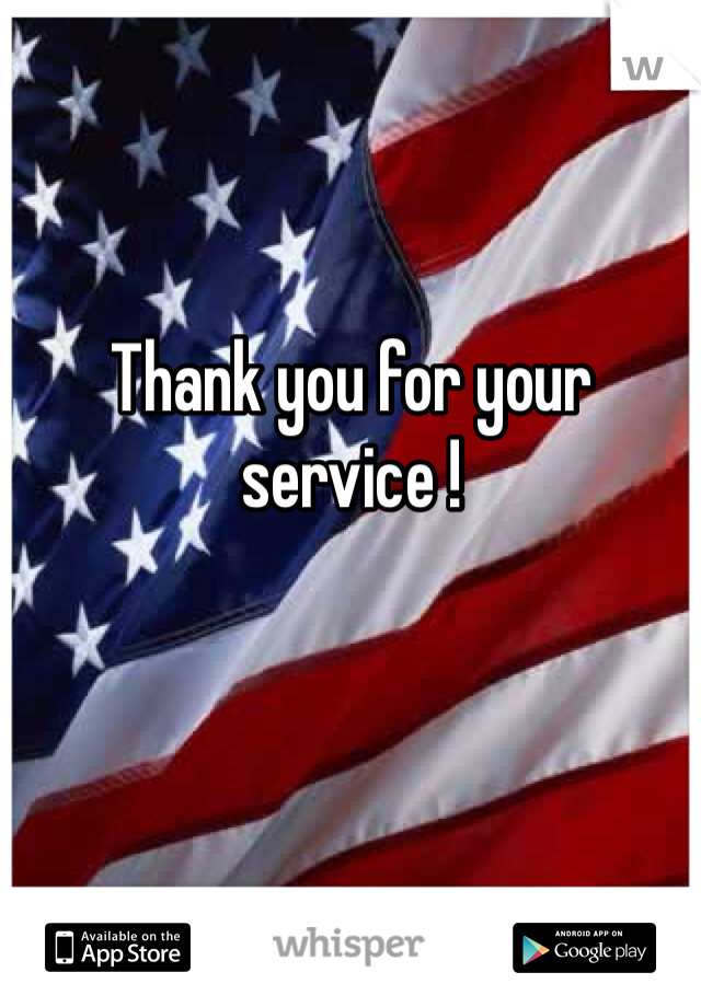 Thank you for your service !
