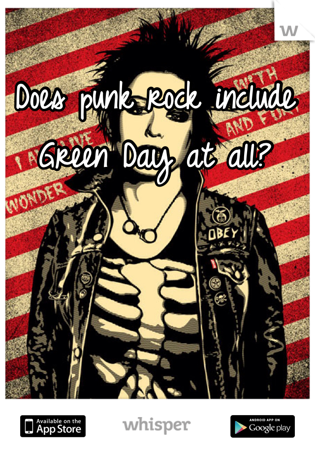 Does punk rock include Green Day at all?