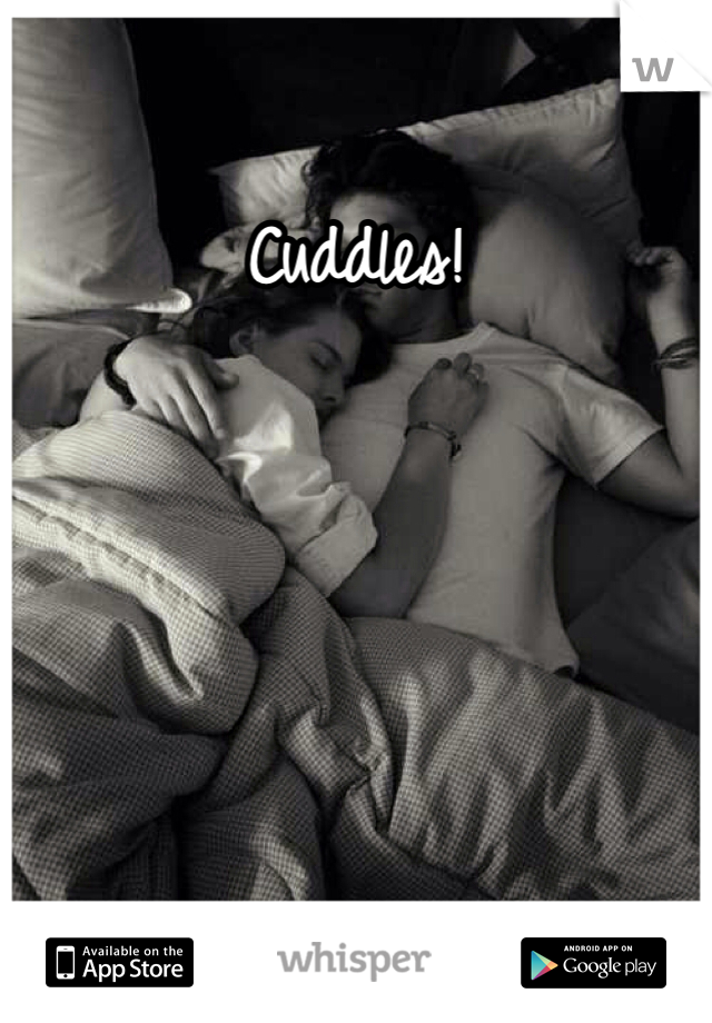 Cuddles!