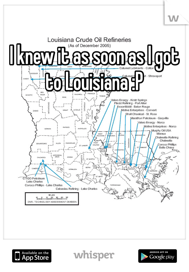 I knew it as soon as I got to Louisiana :P