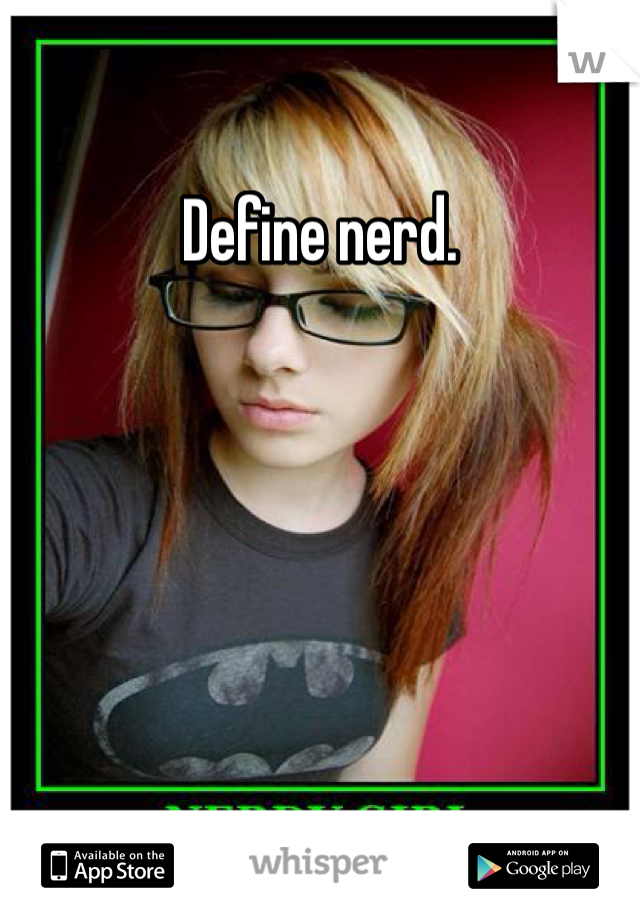 Define nerd. 