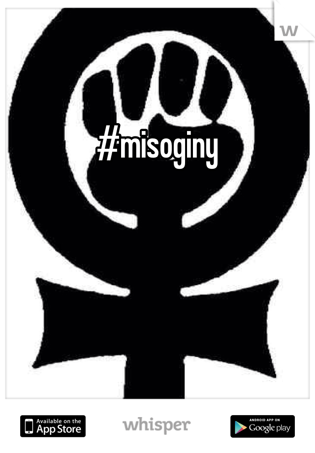 #misoginy 
