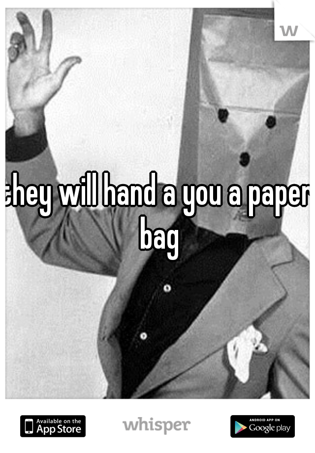 they will hand a you a paper bag