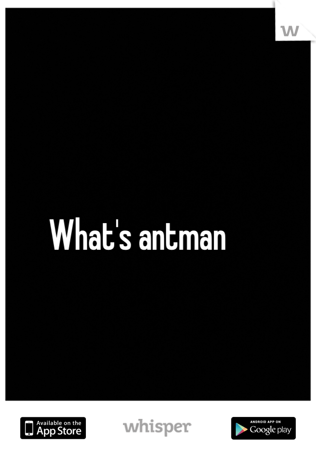 What's antman 
