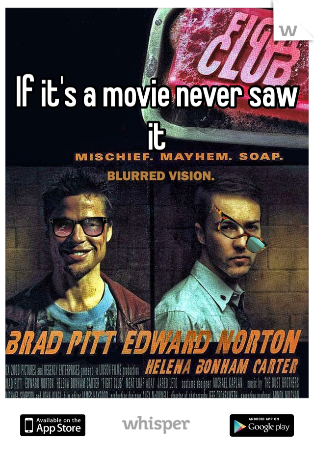 If it's a movie never saw it