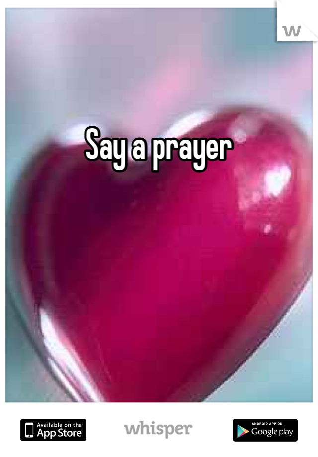 Say a prayer