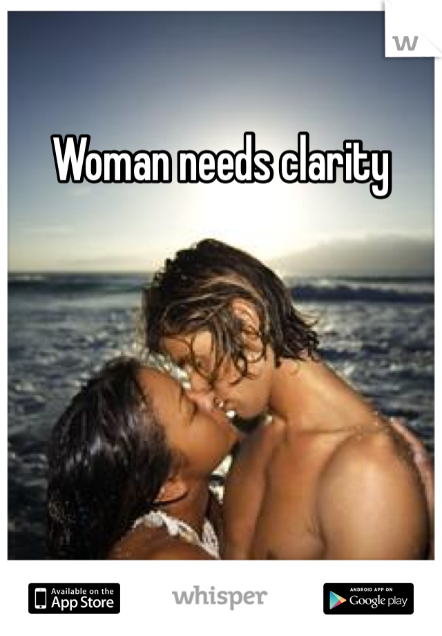 Woman needs clarity 