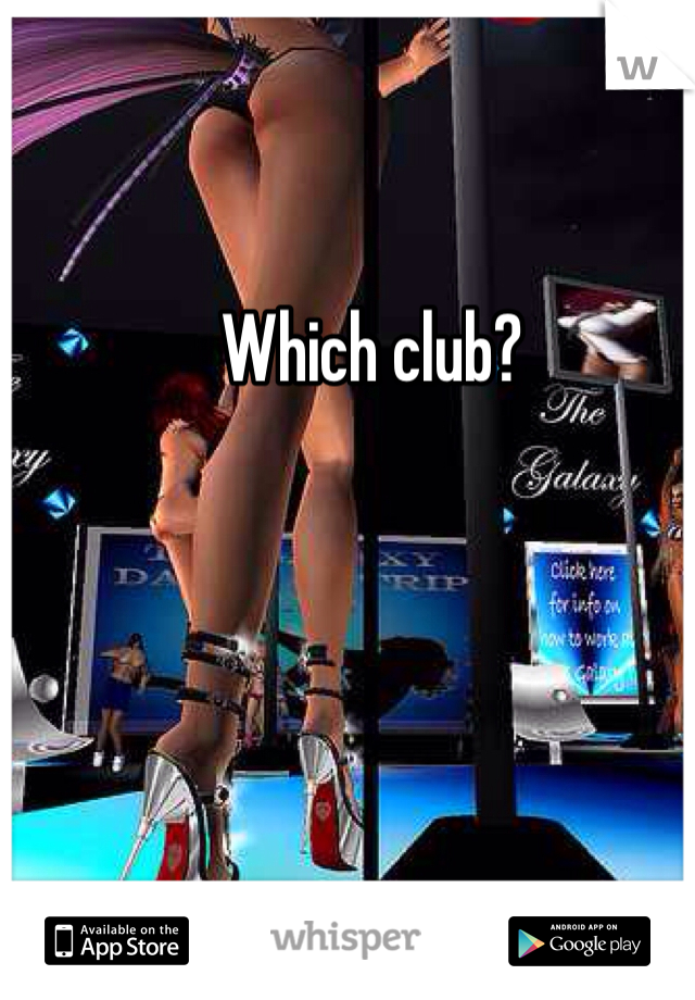 Which club?