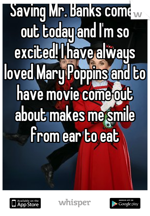 Saving Mr. Banks comes out today and I'm so excited! I have always loved Mary Poppins and to have movie come out about makes me smile from ear to eat