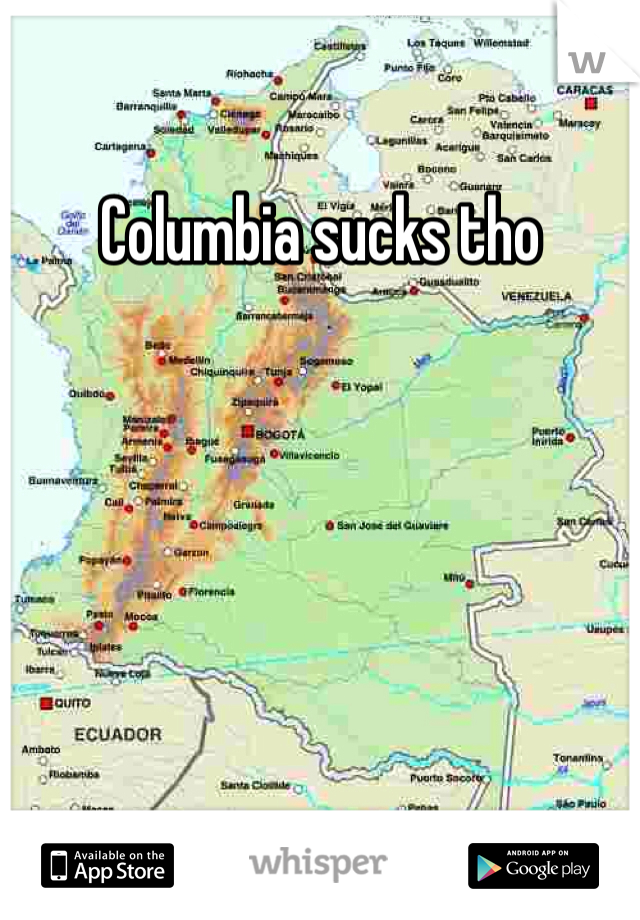 Columbia sucks tho