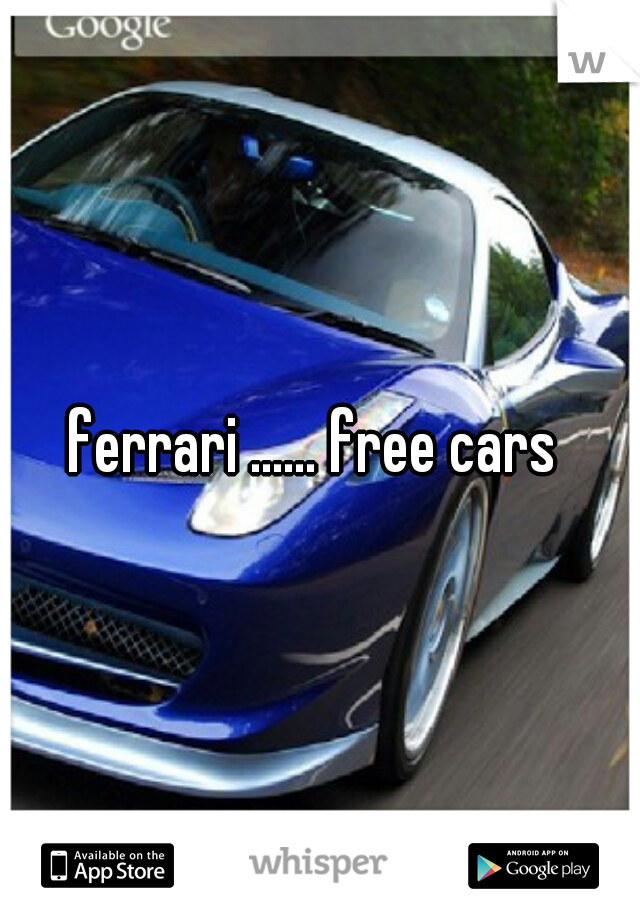 ferrari ...... free cars 