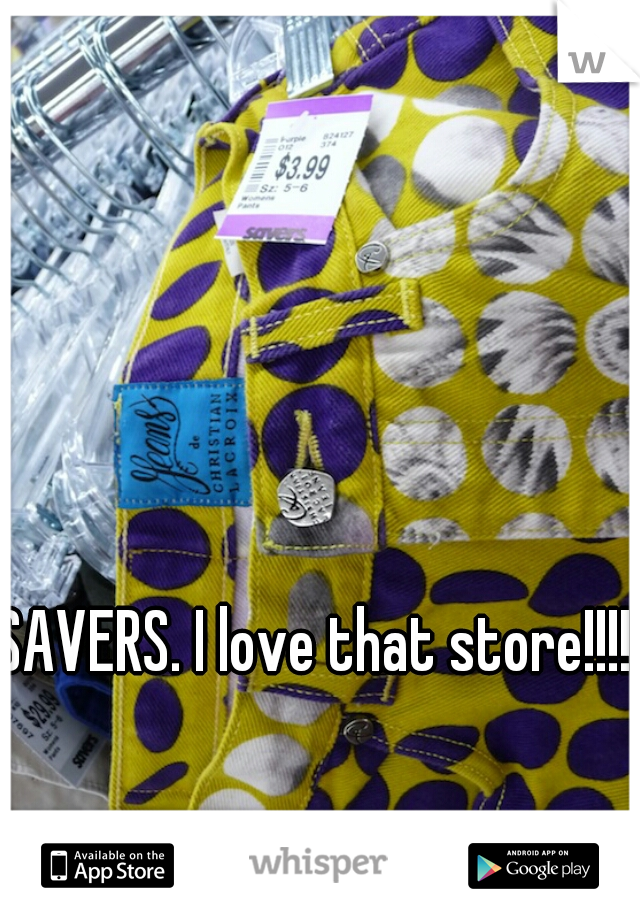 SAVERS. I love that store!!!!