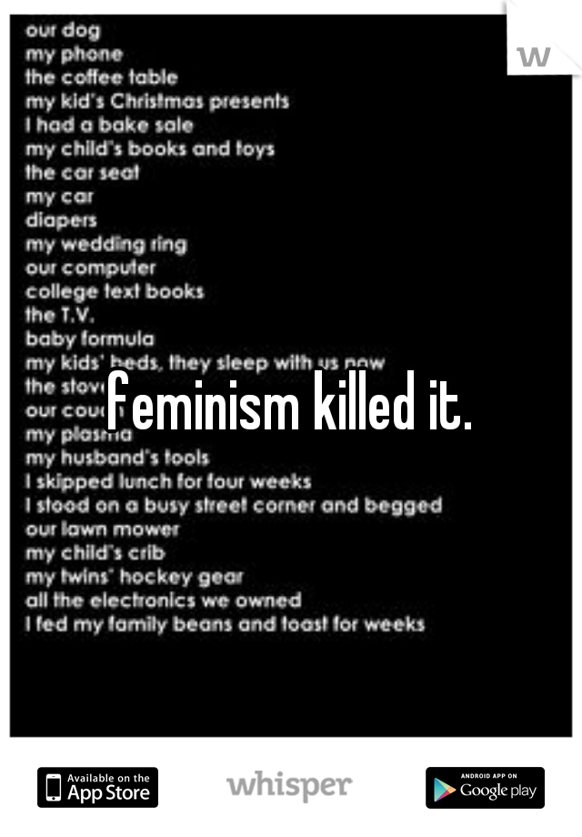 feminism killed it.